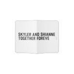 Skyler and Shianne Together foreve  Passport Holder