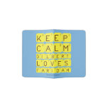 Keep 
 Calm 
 Gilbert 
 Loves 
 Faridah   Passport Holder