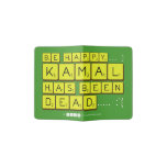 bE happy..... :)
     Kamal
 has been
 dead..... :'(  Passport Holder