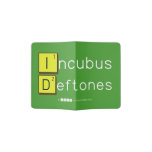 Incubus
 Deftones  Passport Holder