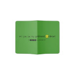 will you be my girlfriend Andrea?
   Passport Holder