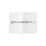 Fuck all in these Fields   Passport Holder