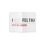 I ❤️ FELTHAM  Passport Holder
