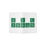 H O T
 CHOCOLATE  Passport Holder