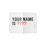 Your Name is  Passport Holder
