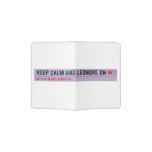 Keep Calm And Leondre On  Passport Holder