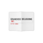 Grandiose Delusions   Passport Holder