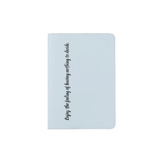 Passport holder with nothing to decide quote