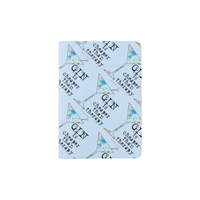 PASSPORT HOLDERS - GIN IS CHEAPER THAN THERAPY (Front)