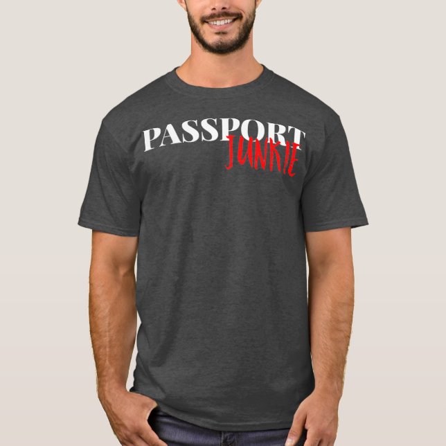 Passport Junkie  Traveler Vacation Gift T-Shirt (Front)