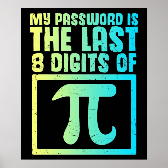 Password last Digits Of Pi Funny Nerd Geek Math Poster (Front)