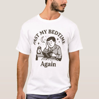 Past Bedtime Again Funny Tired Adult Life Design T-Shirt