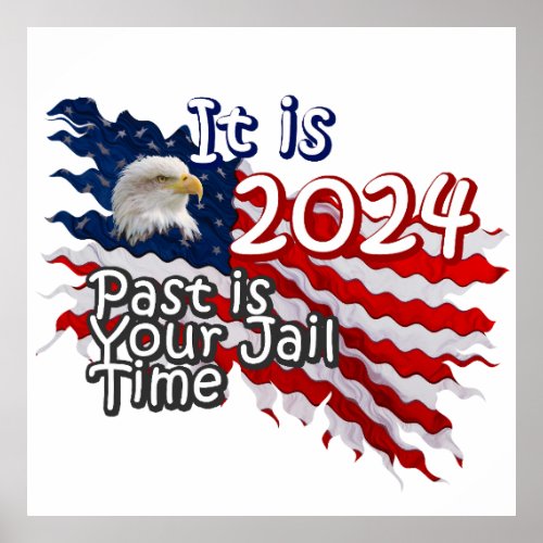 Past Is Your Jail Time Donald Trump Poster