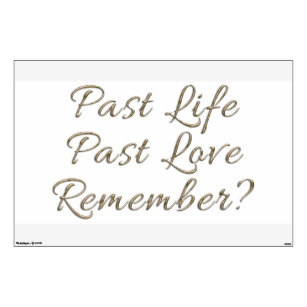 PAST LIFE PAST LOVE Gold Romantic Wall Decal