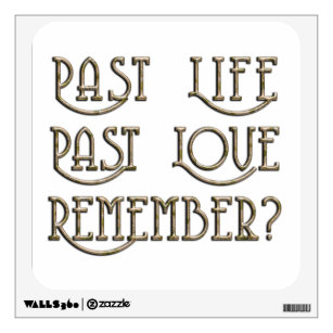 PAST LIFE PAST LOVE Gold Romantic Wall Decal