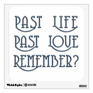 PAST LIFE PAST LOVE Romantic Wall Decal