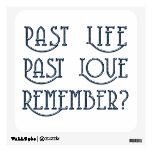 PAST LIFE PAST LOVE Romantic Wall Decal