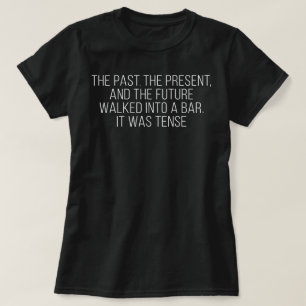 Past Present Future Pun Grammar English Teacher T-Shirt