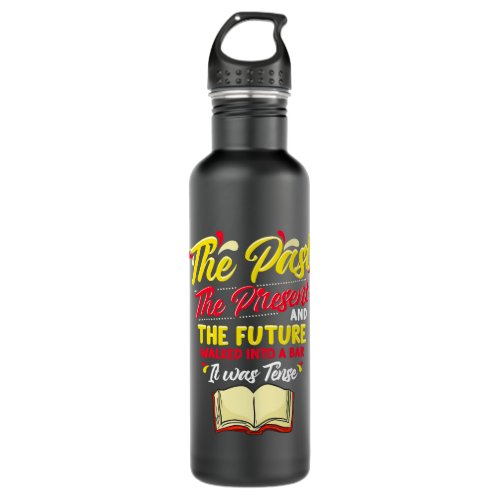 Past Present Future Tense Grammar Funny Saying Wri Stainless Steel Water Bottle