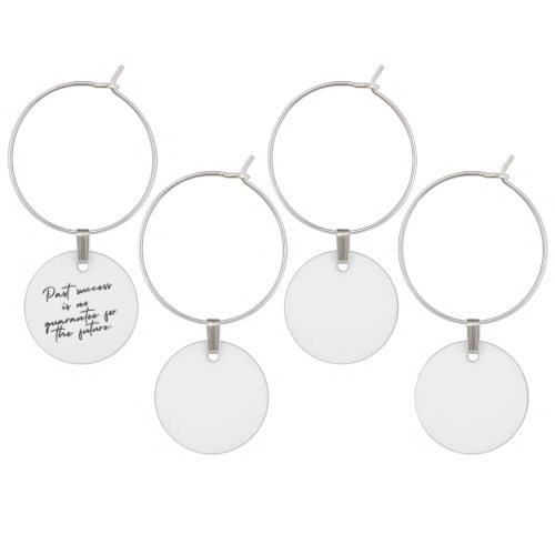 Past success is no guarantee quote wine charm