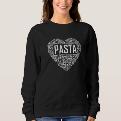 Pasta Italian Food Love Pasta Heart Sweatshirt