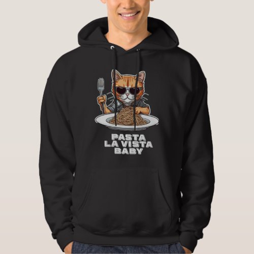 Pasta La Vista Baby Fun Cat Design Hoodie