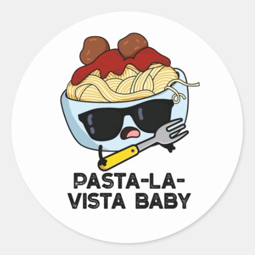 Pasta_la_vista Baby Funny Food Pasta Pun Classic Round Sticker