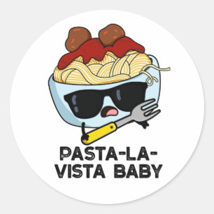 Pasta-la-vista Baby Funny Food Pasta Pun Classic Round Sticker