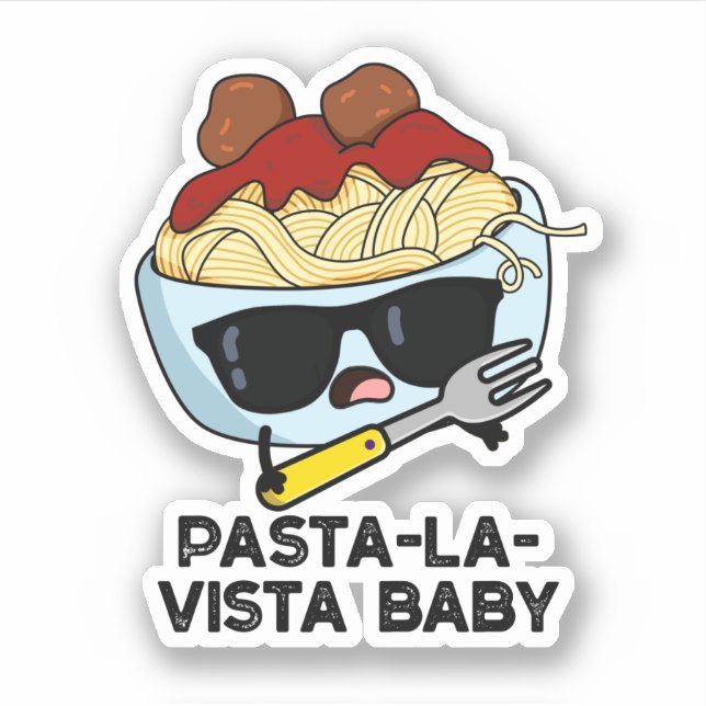 Pasta-la-vista Baby Funny Food Pasta Pun  Sticker (Front)