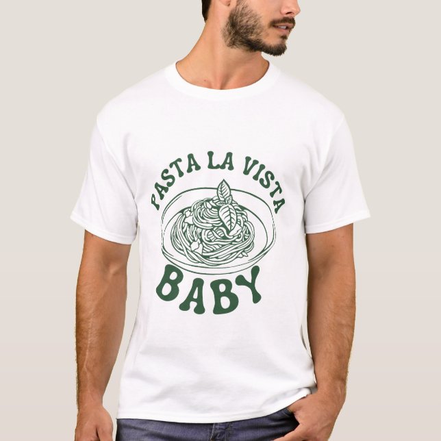 Pasta La Vista, Baby T-Shirt (Front)