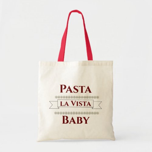 Pasta la Vista Baby Tote Bag