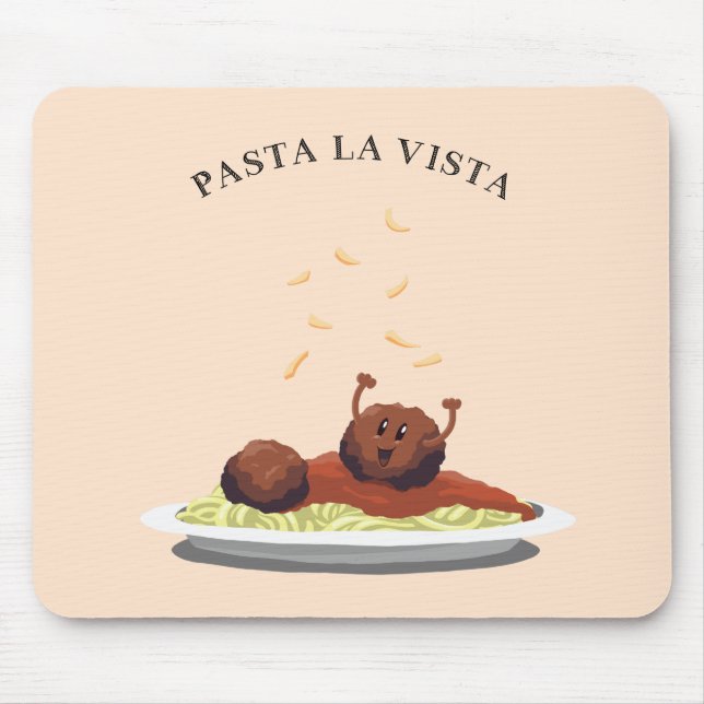 Pasta La Vista! Mouse Pad (Front)