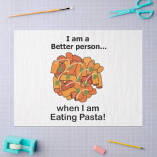 Pasta Makes Me Better Funny Pasta Lover  Tissue Paper
