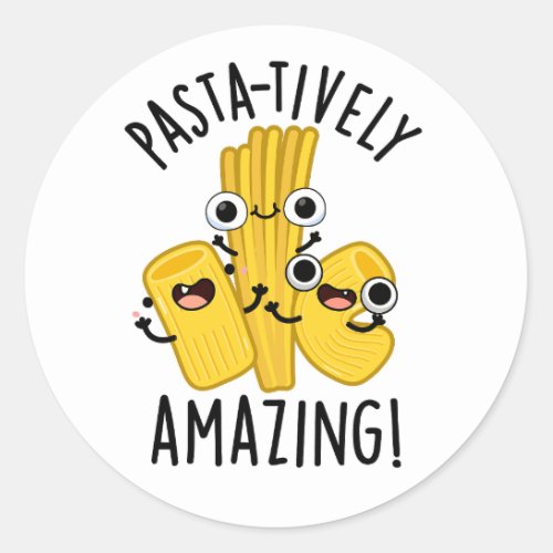 Pasta_tively Amazing Funny Pasta Pun  Classic Round Sticker