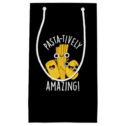 Pasta_tively Amazing Funny Pasta Pun Dark BG Small Gift Bag