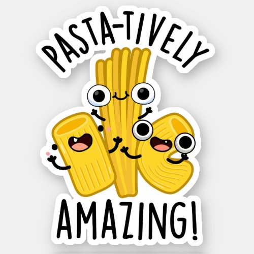 Pasta_tively Amazing Funny Pasta Pun  Sticker