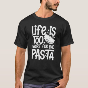Pasta Types Sauce Maker Italian Noodles Fettuccine T-Shirt