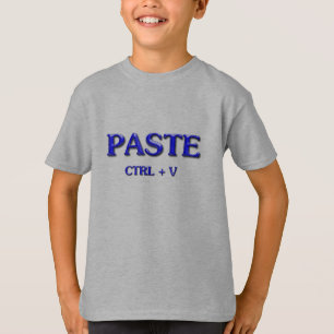 PASTE CTRL + V T-Shirt