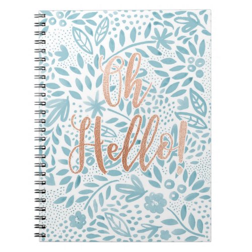 Pastel Blue Floral Pattern Oh Hello Quote Notebook