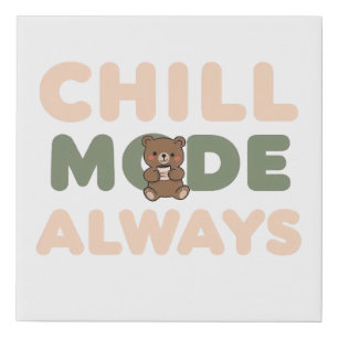 Pastel "Chill Mode Always" Quote Faux Canvas Print