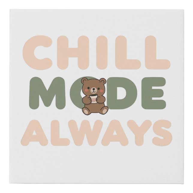 Pastel "Chill Mode Always" Quote Faux Canvas Print (Front)