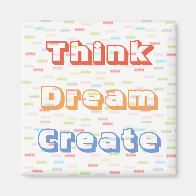 Pastel Colors Think Dream Create Magnet (Front)