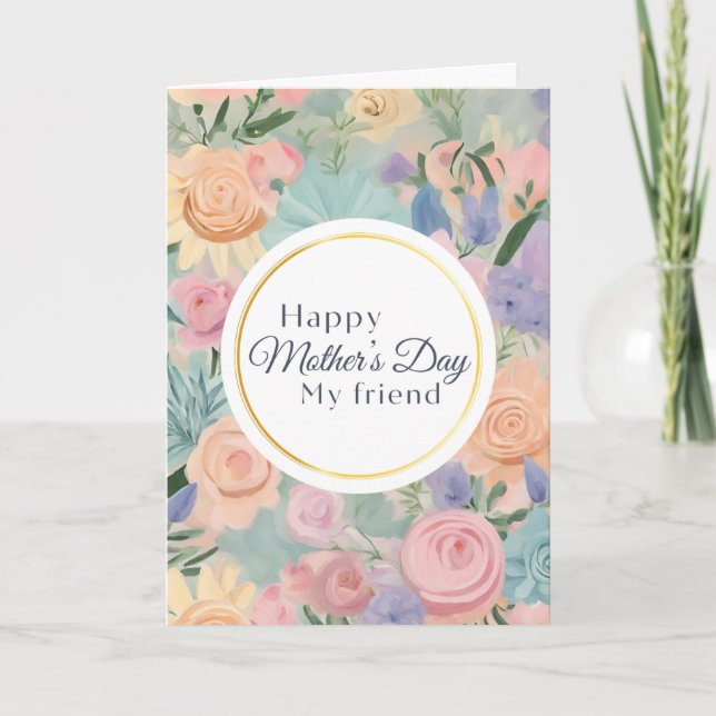 Pastel Floral Garden Mother's Day Friend Card (Front)