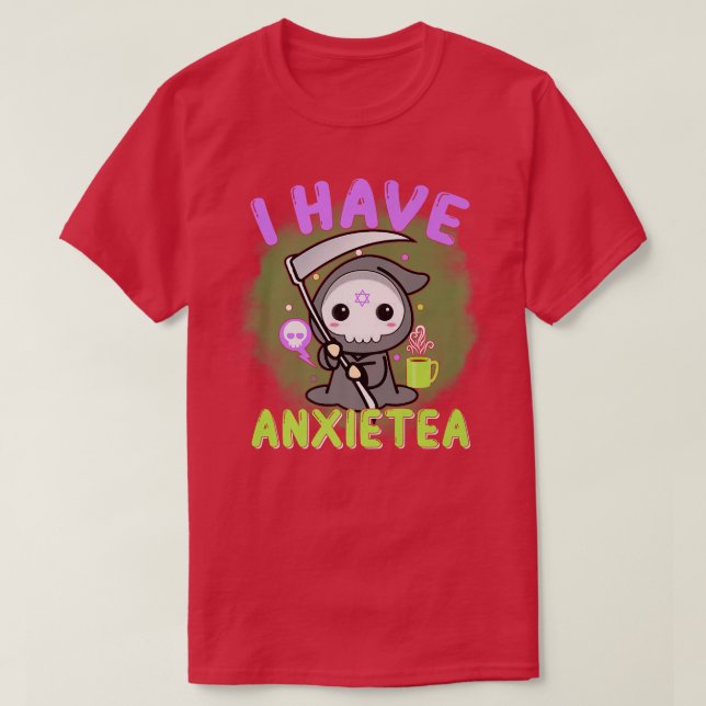 Pastel Goth I Have Aniety  Kawaii Grim Tea Gift  T-Shirt (Design Front)