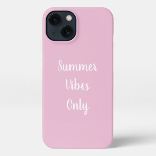 Pastel Pink  White Summer Vibes Only Typography iPhone 13 Case