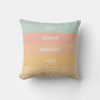 Pastel Positive Quote Do What Makes You Happy Throw Pillow