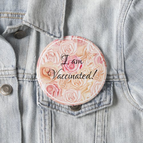 Pastel Roses I Am Vaccinated Button