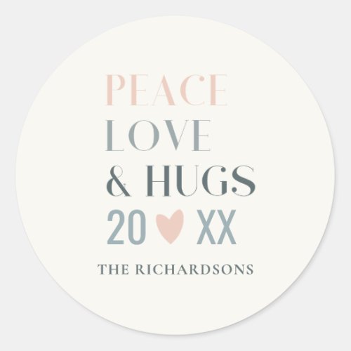 Pastel Scandi Blush Grey Peace Love  Hugs 2023 Classic Round Sticker
