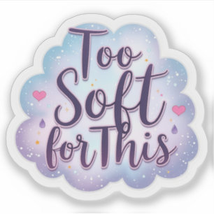 Pastel Too Soft For This Sticker
