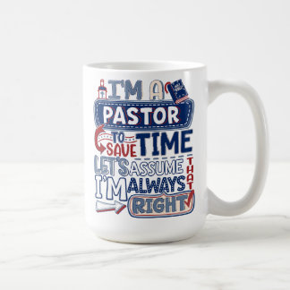 Pastor Always Right Christian Funny Humor Mug